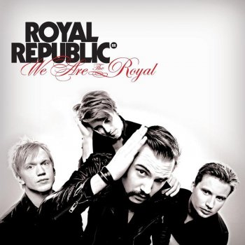 Royal Republic I Must Be out of My Mind