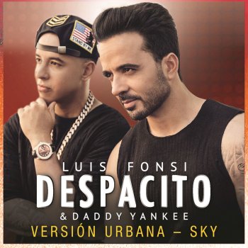 Luis Fonsi feat. Daddy Yankee Despacito (Versión Urbana/Sky)