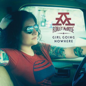 Ashley McBryde Girl Goin' Nowhere