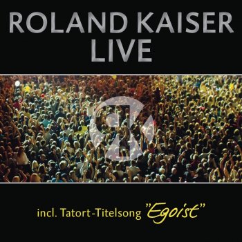 Roland Kaiser Sag ihm, dass ich dich liebe - Live