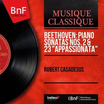 Robert Casadesus Piano Sonata No. 23 in F Minor, Op. 57 "Appassionata": I. Allegro assai