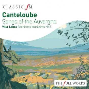 Joseph Canteloube, Kiri Te Kanawa, English Chamber Orchestra & Jeffrey Tate Chants d'Auvergne: 1. La Pastoura al Camps