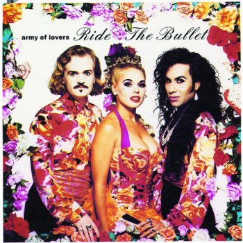 Army of Lovers Ride the Bullet (radio edit)