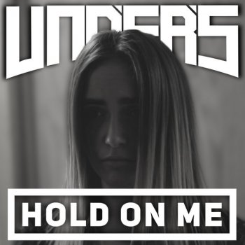 Unders Hold on Me