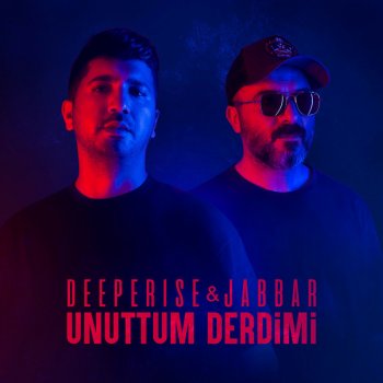Deeperise feat. Jabbar Unuttum Derdimi
