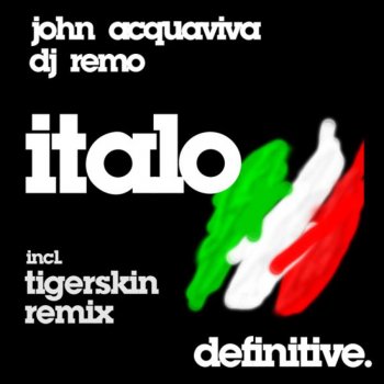 John Acquaviva feat. DJ Remo Italo (Tigerskin Remix)