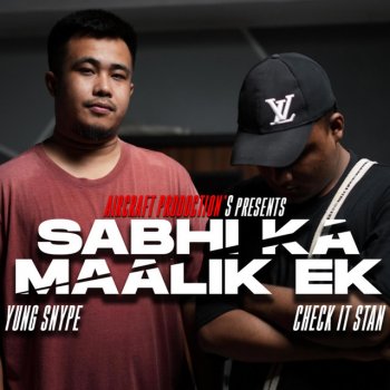 CHECK IT STAN feat. YUNG SNYPE SABHI KA MAALIK EK