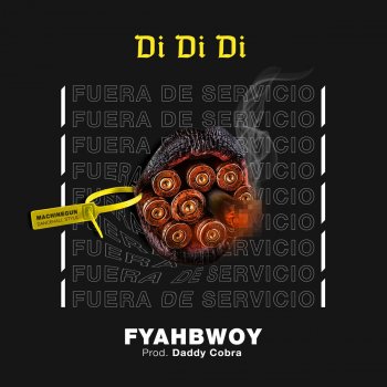 Fyahbwoy Di Di Di (Fuera de Servicio)