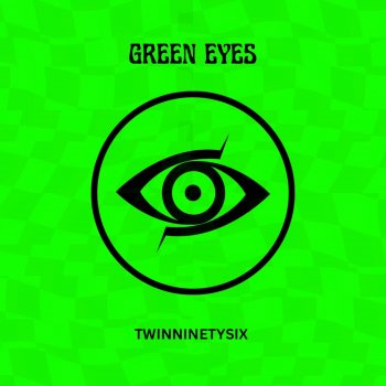 Исполнитель Twinninetysix, альбом Green Eyes - Single