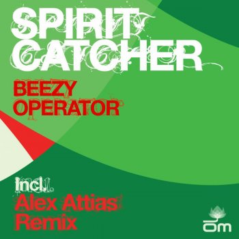 Spirit Catcher Beezy Operator (Alex Attias Remix)