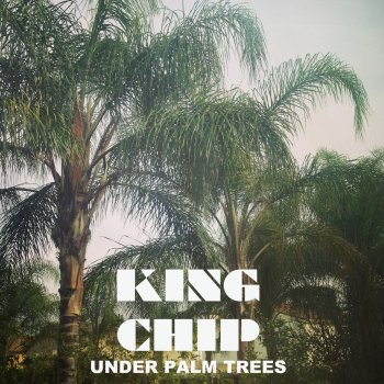 King Chip Under Palm Trees