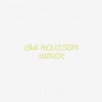 Cheb Houssem Winek