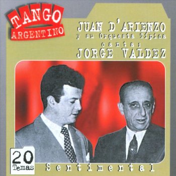 Juan D'Arienzo feat. Jorge Valdez Igual que Judas