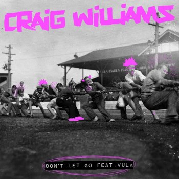Craig Williams feat. Vula Don't Let Go