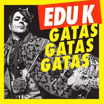 Edu K Gatas Gatas Gatas (Scottie B Mix)