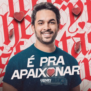 Исполнитель Henry Freitas, альбом É pra Apaixonar - Single