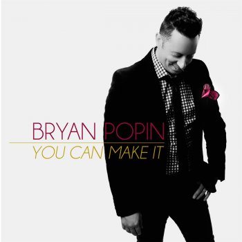 Bryan Popin feat. Byron "Mr. Talkbox" Chambers I Can Make It