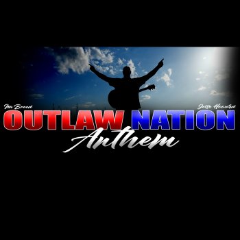 Исполнитель Nu Breed & Jesse Howard, альбом Outlaw Nation Anthem