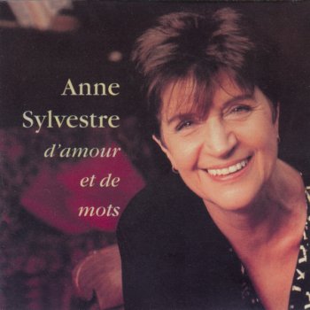 Anne Sylvestre Sur mon chemin de mots