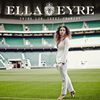 Ella Eyre Swing Low, Sweet Chariot