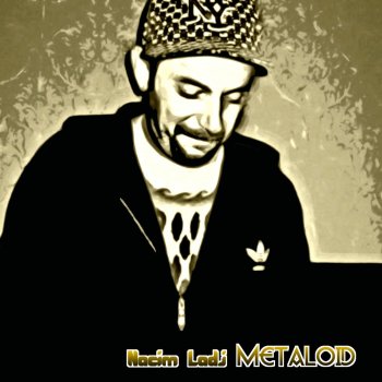 Nacim LaDJ Metaloid - Mirko Worz Remix