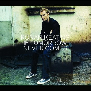 Ronan Keating If Tomorrow Never Comes (Groove Brothers mix)