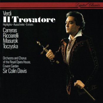 Giuseppe Verdi, Katia Ricciarelli, José Carreras, Yuri Mazurok, Stefania Toczyska, Orchestra of the Royal Opera House, Covent Garden & Sir Colin Davis Il Trovatore / Act 4: "Ti scosta!"