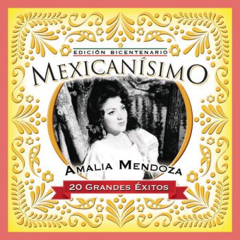 Amalia Mendoza Échame a Mí la Culpa - Remasterizado