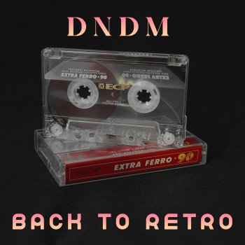 Исполнитель DNDM, альбом Back to Retro