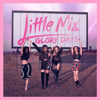 Little Mix Down & Dirty