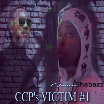 OMARR SHABAZZ CCP's Victim #1