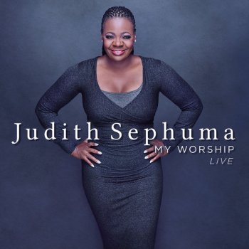 Judith Sephuma My Worship