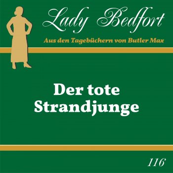 Исполнитель Lady Bedfort, альбом Folge 116: Der tote Strandjunge (2021 Remastered Version)