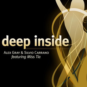 Alex Gray & Silvio Carrano feat. Miss Tia Deep Inside (Original Mix)