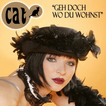 CAT Geh doch wo du wohnst