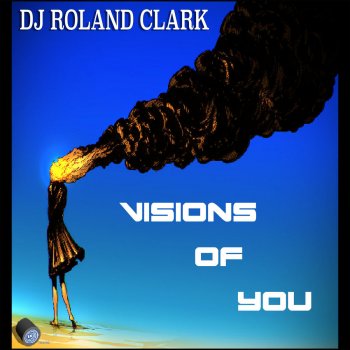 Roland Clark Visions Of You - Original Mix