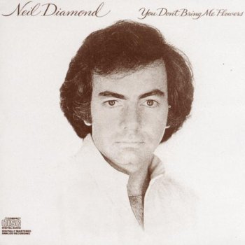 Neil Diamond with Barbra Streisand You Don't Bring Me Flowers