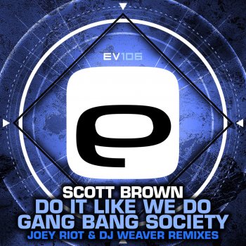 Scott Brown Gang Bang Society (Dj Weaver Remix)