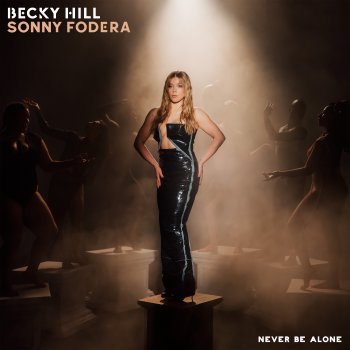 Becky Hill feat. Sonny Fodera Never Be Alone (feat. Sonny Fodera)