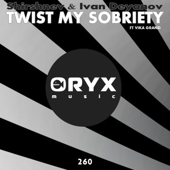 Shirshnev feat. Ivan Deyanov & Vika Grand Twist My Sobriety (feat. Vika Grand)