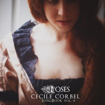 Cecile Corbel La Ballade De Rose