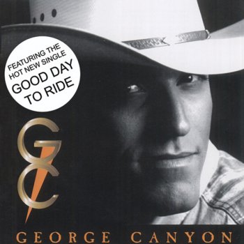 George Canyon Good Day to Ride