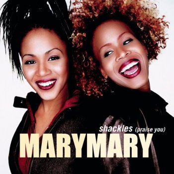 Mary Mary Shackles (Praise You) (Maurice's New Year's Eve Dub Mix)