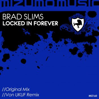 Brad Slims Locked In Forever - Original Mix