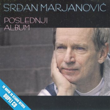 SRĐAN MARJANOVIĆ Ne Ostavljaj Me Sad