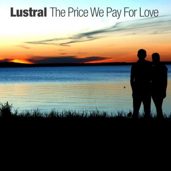 Lustral The Price We Pay for Love (Aidan Lavelle Mix)