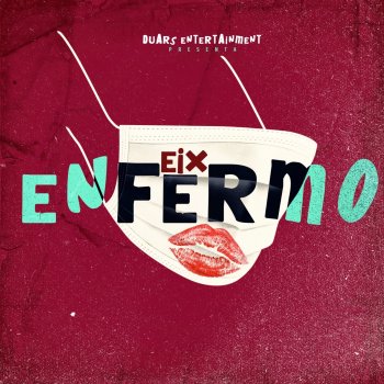 Eix feat. Los Fantastikos Enfermo