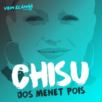 Chisu Jos menet pois (Vain elämää kausi 5)