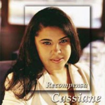 Cassiane Recompensa