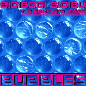 Bubbles Bidibodi Bidibu (Satollo mix)